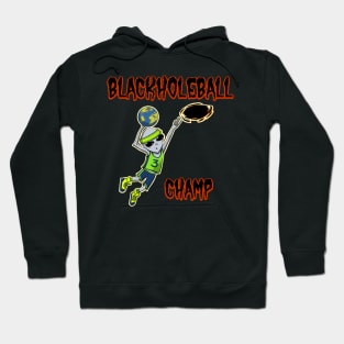 Blackholeball Champ Hoodie